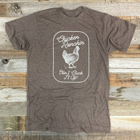 Don't Cluck It Up Tee